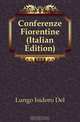Conferenze Fiorentine (Italian Edition), Isidoro del Lungo 