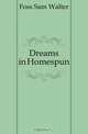 Dreams in Homespun, Foss Sam Walter 
