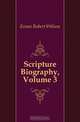 Scripture Biography, Volume 3, Evans Robert Wilson 