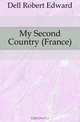 My Second Country (France), Dell Robert Edward 