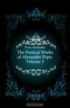 The Poetical Works of Alexander Pope, Volume 3, Dyce Alexander 
