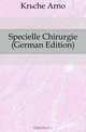 Specielle Chirurgie (German Edition), Kruche Arno 