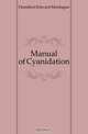 Manual of Cyanidation, Hamilton Edward Montague 