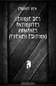 Lexique Des Antiquites Romanes (French Edition), Cagnat Rene 