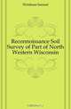 Reconnoissance Soil Survey of Part of North Western Wisconsin, Weidman Samuel 