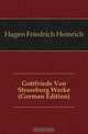 Gottfrieds Von Strassburg Werke (German Edition), Hagen Friedrich Heinrich 