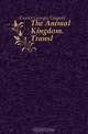 The Animal Kingdom. Transl, Cuvier Georges Leopold 