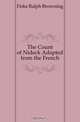 The Count of Nideck Adapted from the French, Fiske Ralph Browning 
