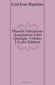 Phaedri Fabularum Aesopiarum Libri Quinque, Volume 2 (Latin Edition), Gail Jean-Baptiste 