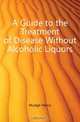 A Guide to the Treatment of Disease Without Alcoholic Liquors, Mudge Henry 