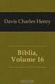 Biblia, Volume 16, Davis Charles Henry 