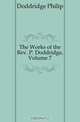 The Works of the Rev. P. Doddridge, Volume 7, Doddridge Philip 