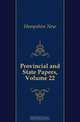 Provincial and State Papers, Volume 22, Hampshire New 