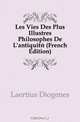 Les Vies Des Plus Illustres Philosophes De L