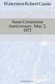 Semi-Centennial Anniversary. May 2, 1871, Waterston Robert Cassie 
