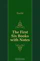 The First Six Books with Notes, Euclid 