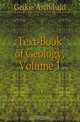 Text-Book of Geology, Volume 1, Geikie Archibald 