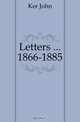 Letters 1866-1885, Ker John 