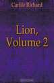 Lion, Volume 2, Carlile Richard 