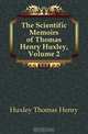 The Scientific Memoirs of Thomas Henry Huxley, Volume 2, Huxley Thomas Henry 