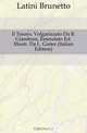 Il Tesoro, Volgarizzato Da B. Giamboni, Emendato Ed. Illustr. Da L. Gaiter (Italian Edition), Latini Brunetto 