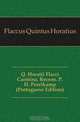 Q. Horatii Flacci Carmina, Recens. P.H. Peerlkamp (Portuguese Edition), Flaccus Quintus Horatius 