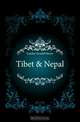 Tibet & Nepal, Arnold Henry Savage Landor 