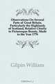 Observations On Several Parts of Great Britain, Particularly the Highlands of Scotland, Relative Chiefly to Picturesque Beauty, Made in the Year 1776, Gilpin William 