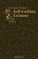 Self-Culture, Lectures, James Freeman Clarke 