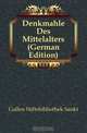 Denkmahle Des Mittelalters (German Edition), Gallen Stiftsbibliothek Sankt 