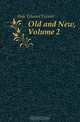 Old and New, Volume 2, Hale Edward Everett 