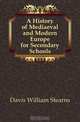 A History of Mediaeval and Modern Europe for Secondary Schools, Davis William Stearns 