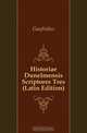 Historiae Dunelmensis Scriptores Tres (Latin Edition), Gaufridus 