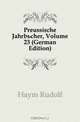 Preussische Jahrbucher, Volume 23 (German Edition), R. Banm 
