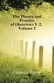 The Theory and Practice of Obstetrics V. 2, Volume 2, Cazeaux Pierre 