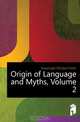 Origin of Language and Myths, Volume 2, Kavanagh Morgan Peter 