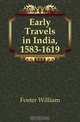 Early Travels in India, 1583-1619, Foster William 
