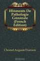 Elements De Pathologie Generale (French Edition), Chomel Auguste Francois 