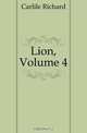 Lion, Volume 4, Carlile Richard 