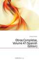 Obras Completas, Volume 47 (Spanish Edition), Delgado Rafael 
