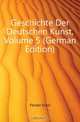 Geschichte Der Deutschen Kunst, Volume 5 (German Edition), Forster Ernst 