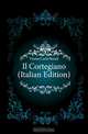 Il Cortegiano (Italian Edition), Vesme Carlo Baudi 