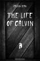 The Life of Calvin, Calvin Jean 