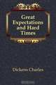 Great Expectations and Hard Times, Charles Dickens 