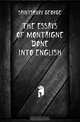 The Essays of Montaigne Done Into English, Saintsbury George 