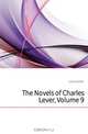 The Novels of Charles Lever, Volume 9, Andrew Lang 