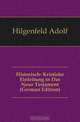 Historisch- Kristishe Einleitung in Das Neue Testament (German Edition), Hilgenfeld Adolf 
