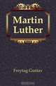Martin Luther, Gustav Freytag 