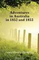Adventures in Australia in 1852 and 1853, Jones Henry Berkeley 