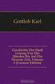 Geschichte Der Stadt Leipzig Von Der Altesten Bis Auf Die Neueste Zeit, Volume 1 (German Edition), Gottlob Karl 